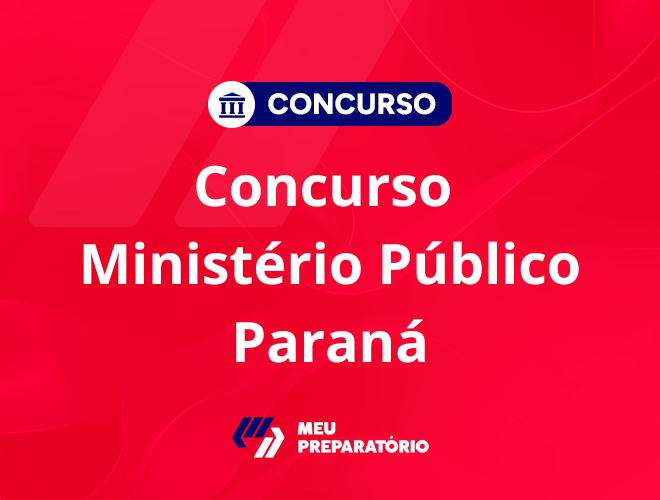 Concurso do Ministério Público do Paraná Oferece Salários de 16 Mil!