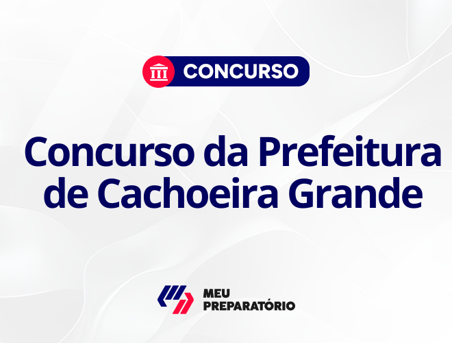 Concurso Prefeitura de Cachoeira Grande MA: Saiu Edital!