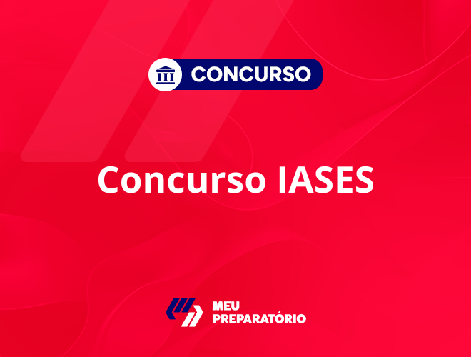 Concurso IASES: com 1.026 vagas o concurso foi autorizado!