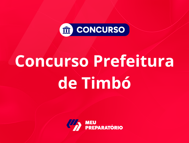 Concurso da Prefeitura de Timbó oferece 171 vagas!