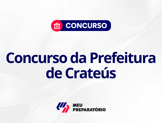 Concurso da Prefeitura de Crateús: inscrições reabertas!