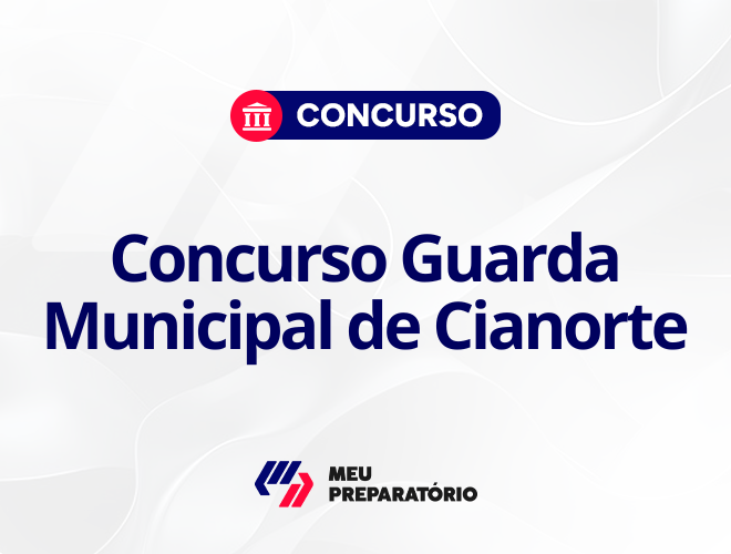 Concurso da Guarda Municipal de Cianorte: saiu o edital!