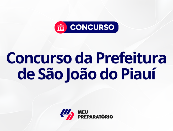 Concurso da Prefeitura de São João do Piauí PI: inscrições reabertas!