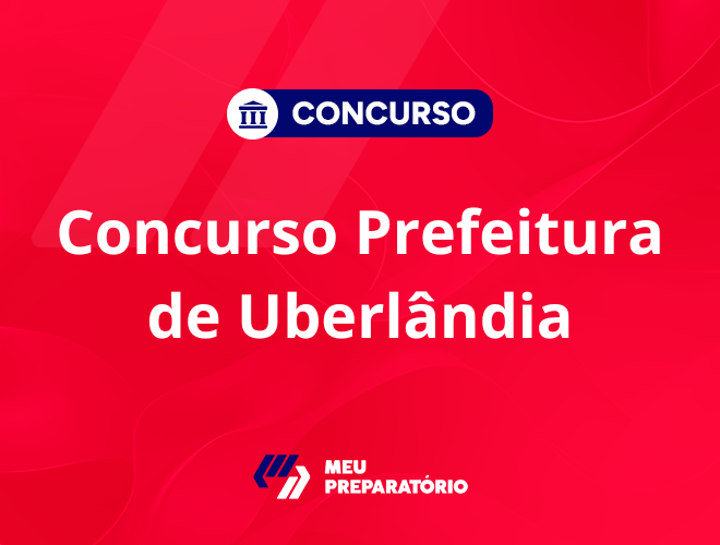 Concurso da Prefeitura de Uberlândia MG: edital previsto para 2025!