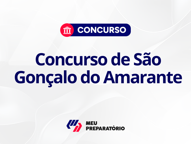 Concurso de São Gonçalo do Amarante CE: previsto!