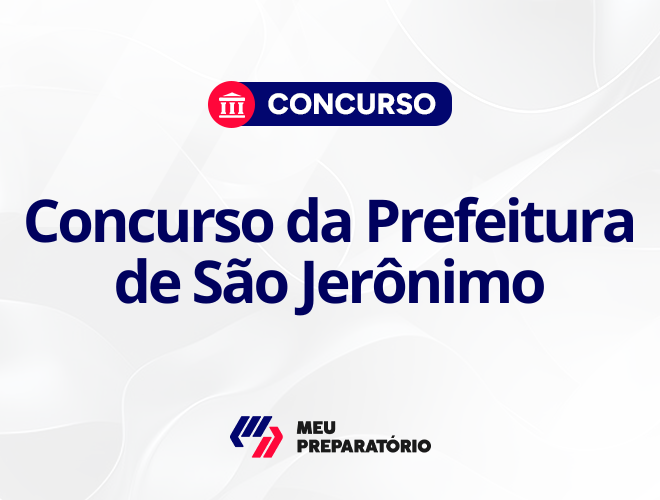 Concurso da Prefeitura de São Jerônimo RS: autorizado!