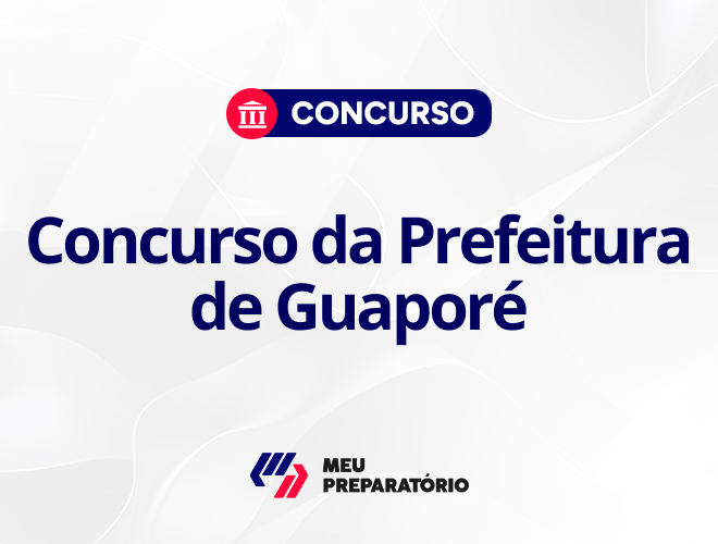Concurso da Prefeitura de Guaporé RS: edital publicado!