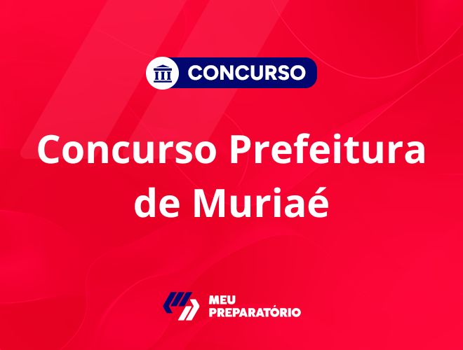 Concurso da Prefeitura de Muriaé MG: autorizado!