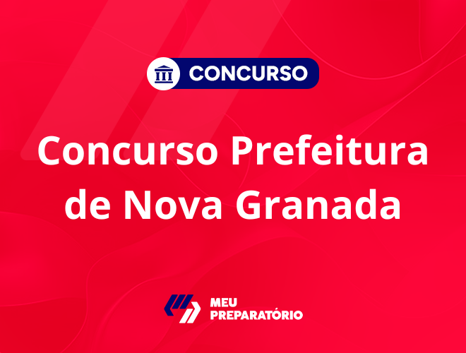 Concurso da Prefeitura de Nova Granada SP: inscrições abertas!