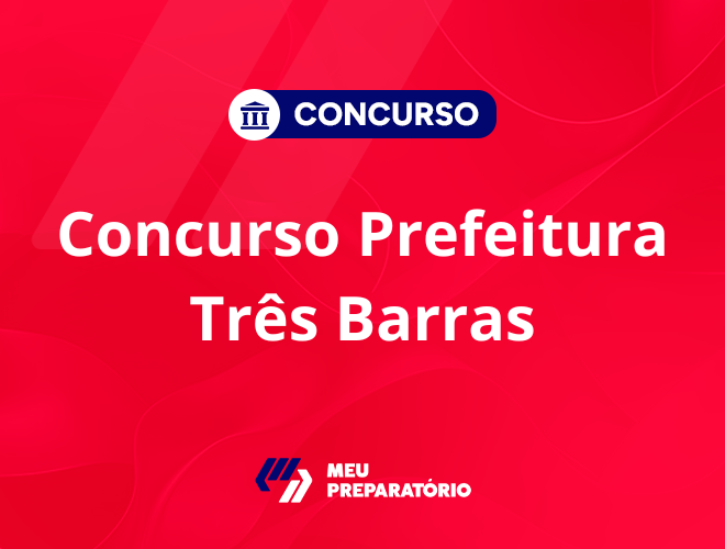 Concurso da Prefeitura de Três Barras SC: edital publicado!