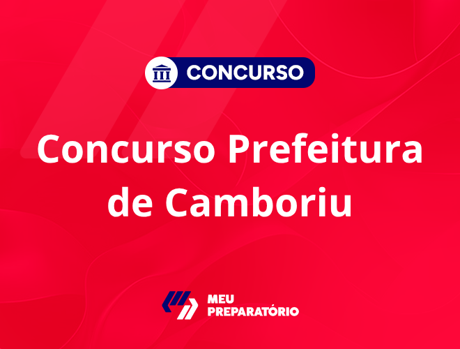 Concurso da Prefeitura de Camboriú SC: 178 vagas!