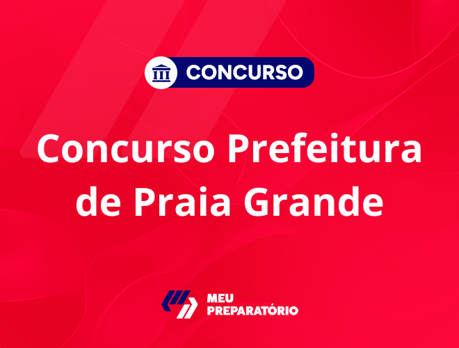 Concurso da Prefeitura de Praia Grande SP: edital publicado!