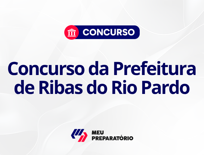 Concurso da Prefeitura de Ribas do Rio Pardo MS: anunciado!