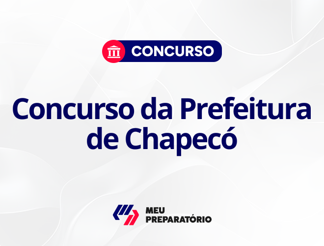 Concurso da Prefeitura de Chapecó SC: edital publicado!